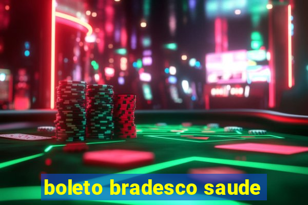 boleto bradesco saude